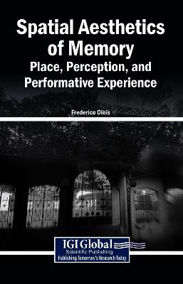 Spatial Aesthetics of Memory: Place, Perception, and Performative Experience - cover