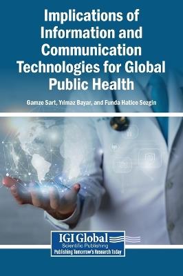 Implications of Information and Communication Technologies for Global Public Health - cover
