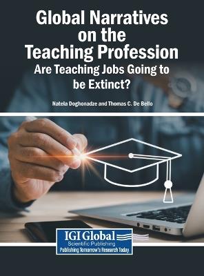 Global Narratives on the Teaching Profession: Are Teaching Jobs Going to Be Extinct? - cover