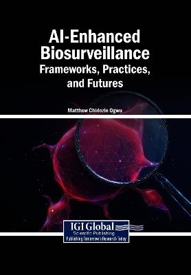 Ai-Enhanced Biosurveillance: Frameworks, Practices, and Futures - cover