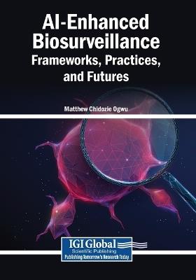 AI-Enhanced Biosurveillance: Frameworks, Practices, and Futures - cover