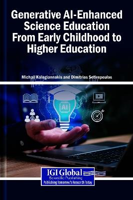 Generative Ai-Enhanced Science Education from Early Childhood to Higher Education - cover