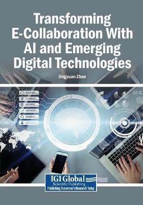 Transforming E-Collaboration With AI and Emerging Digital Technologies - cover