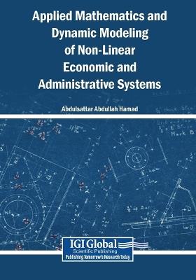 Applied Mathematics and Dynamic Modeling of Non-Linear Economic and Administrative Systems - cover