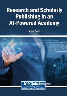 Research and Scholarly Publishing in an AI-Powered Academy - Viktor Wang - cover