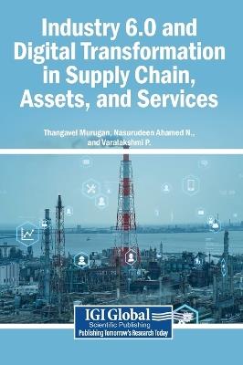 Industry 6.0 and Digital Transformation in Supply Chain, Assets, and Services - cover