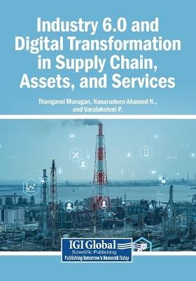 Industry 6.0 and Digital Transformation in Supply Chain, Assets, and Services - cover
