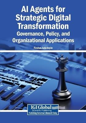 AI Agents for Strategic Digital Transformation: Governance, Policy, and Organizational Applications - cover