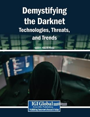 Demystifying the Darknet: Technologies, Threats, and Trends - cover