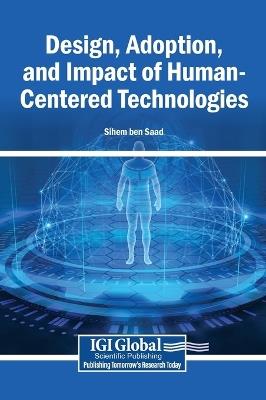 Design, Adoption, and Impact of Human-Centered Technologies - cover