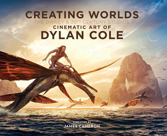 Creating Worlds: The Disney and 20th Century Studios Cinematic Art of Dylan Cole