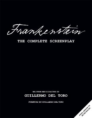 Frankenstein: The Complete Screenplay: Written and Directed by Guillermo del Toro - Guillermo del Toro - cover