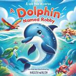 A Dolphin named Robby: A Sea Tale in Verse (Tiny Dreams Children's Books)