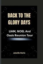 Back to the Glory Days: LIAM, NOEL And Oasis Reunion Tour