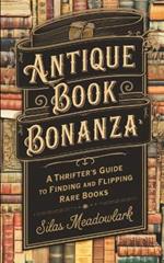 Antique Book Bonanza: A Thrifter's Guide to Finding and Flipping Rare Books