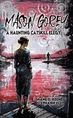 Mason Gorey: A Haunting Catskill Elegy