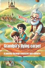 Grandpa's flying carpet: A journey through countries and cultures