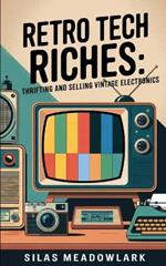 Retro Tech Riches: Thrifting and Selling Vintage Electronics