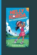 Nelly Korda: Golf Star Extraordinaire