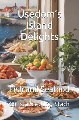 Usedom's Island Delights: Fish and Seafood - Constance Jung-Stach - cover