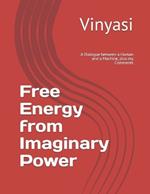 Free Energy from Imaginary Power: According to A.I. Copilot and P.O.E. plus my Comments