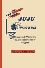 Juju Watkins: Elevating Women's Basketball to New Heights