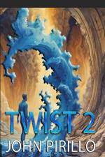 Twist 2