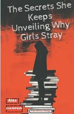 The Secrets She Keeps Unveiling Why Girls Stray: Understanding Women's Choices