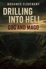 Drilling into Hell: The Awakening of Gog and Magog