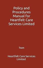Policy and Procedures Manual for Heartfelt Care Services Limited