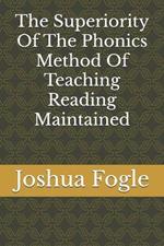 The Superiority Of The Phonics Method Of Teaching Reading Maintained
