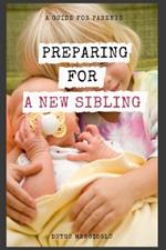 Preparing for a New Sibling: A Guide for Parents