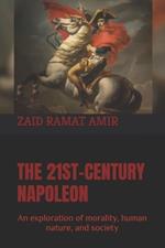 The 21st-century Napoleon: An exploration of morality, human nature, and society