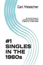 #1 Singles in the 1960s: All the Top Songs in Australia, Canada, United Kingdom & United States