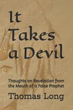 It Takes a Devil: Thoughts on Revelation from the Mouth of a False Prophet