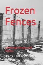 Frozen Fences: Landscape Images and Poems