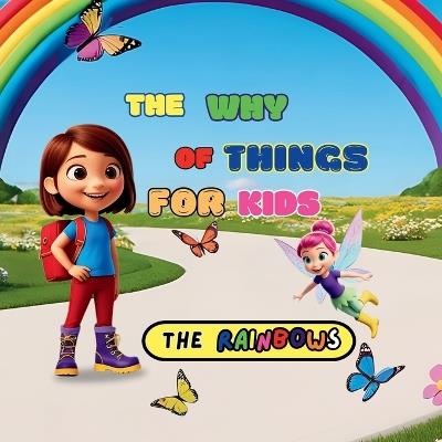 The why of things for kids: The Rainbows: Emotional Intelligence, Comunicationfamily - George Williams - cover