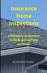 Insurance Home Inspections: Effectively Determine Risks & Appropriate Coverage