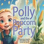 Polly and the Popcorn Party