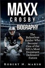 MAXX Crosby Biography: The Relentless Raider Who Became One of the NFL's Most Dominant Defensive Forces