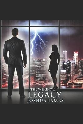 The Weight Of Legacy - Joshua James - cover
