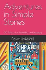 Adventures in Simple Stories: 20 Tales of Fun, Friendship, and Discovery