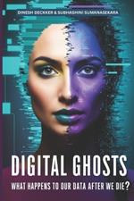 Digital Ghosts: What Happens to Our Data After We Die