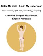English-Armenian Tickle Me Until I Am in My Underwear / ??????? ???? ???, ????? ???? ????‹