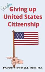 Giving up United States Citizenship: The Road to Renunciation