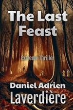 The Last Feast: Extreme Thriller - Police investigation on a serial killer