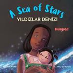 A Sea of Stars - Yildizlar Denizi: A Turkish - English bilingual children's book (girl edition). ?edtime story, babywearing, bioluminescence.