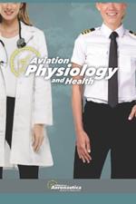 Aviation Physiology and Health. Medicine hand book for pilots and cabin crew: Medicine in aviation. Aviation health. Aeronautical medicine
