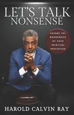 Let's Talk Nonsense: Expand The Boundaries of Your Spiritual Perception