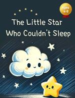 The Little Star Who Couldn't Sleep: A Journey to Find Sleep